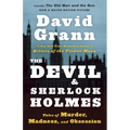 The Devil and Sherlock Holmes: Tales of Murder, Madness, and Obsession - Paperback