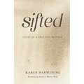 Sifted: Diary of a Grieving Mother - Paperback