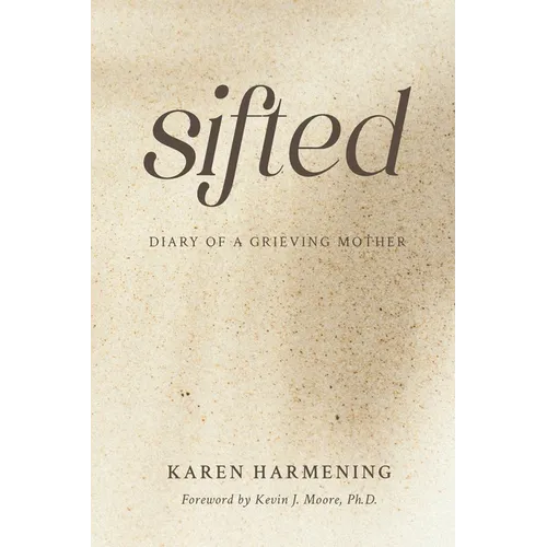 Sifted: Diary of a Grieving Mother - Paperback
