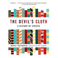 The Devil's Cloth: A History of Stripes and Striped Fabric - Paperback