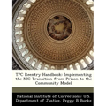 Tpc Reentry Handbook: Implementing the Nic Transition from Prison to the Community Model - Paperback