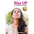 Rise Up: The Soulful Guide to Success - Paperback
