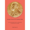 Modern Finance For Ordinary Folks: You Do Not Need A Ph.D Or Nobel Prize To Understand The Jargon - Paperback