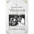 A Marriage Made in Heaven: Love, Tragedy, Faith, and Recovery - Paperback