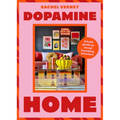 Dopamine Home: A Bold Guide to Mood-Boosting Interiors - Hardcover