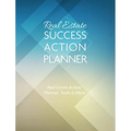 Real Estate Success Action Planner: Real Estate Action Planner, Tools & More - Hardcover