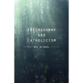 Freemasonry and Catholicism - Paperback