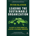 Leading the Sustainable Organization: The Quest for Ethical Brands and a Culture of Sustainable Innovation - Hardcover