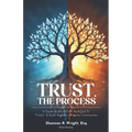 Trust, The Process: A Guide To Using Trust As A Tool To Protect and Build Wealth In Minority Communities - Paperback