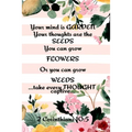 Your Mind is Garden Your Thoughts Are The Seeds You Can Grow Flowers Or You Can Grow Weeds ...Take Every Thought Captive... 2 Corinthians 10: 5: Best - Paperback
