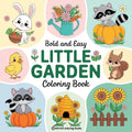 Bold & Easy Little Garden Coloring Book: Cute Designs for Stress Relief Coloring for Adults and Teens - Paperback