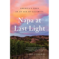 Napa at Last Light: America's Eden in an Age of Calamity - Paperback