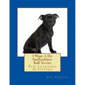 I Want A Pet Staffordshire Bull Terrier: Fun Learning Activities - Paperback