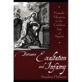 Between Exaltation and Infamy: Female Mystics in the Golden Age of Spain - Paperback