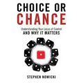 Choice or Chance: Understanding Your Locus of Control and Why It Matters - Paperback