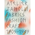 Atelier Zanolli: Fabrics, Fashion, Craft 1905-1939 - Hardcover