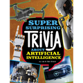 Super Surprising Trivia about Artificial Intelligence - Hardcover