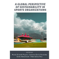 A Global Perspective of Sustainability in Sports Organizations - Hardcover