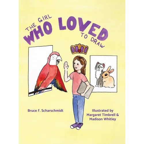 The Girl Who Loved to Draw - Hardcover
