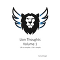 Lion Thoughts Volume 1: Life Is complex. Life Is simple. - Paperback