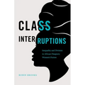 Class Interruptions: Inequality and Division in African Diasporic Women's Fiction - Paperback