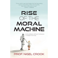 Rise of the Moral Machine: Exploring Virtue Through a Robot's Eyes - Paperback