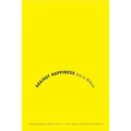 Against Happiness: In Praise of Melancholy - Paperback
