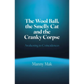 The Wool Ball Smelly Cat and the Cranky Corpse: Awakening to Coincidences - Paperback