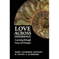 Love Across Difference: Learning Through Story and Dialogue - Paperback
