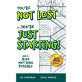 You're Not Lost...You're Just Starting!: How to Make Anything Possible - Hardcover