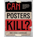 Can Posters Kill?: Antisemitic Propaganda and World War II - Paperback