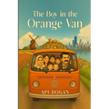 The Boy in The Orange Van: From Childhood Dreams to The American Dream - Paperback