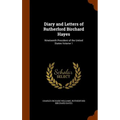 Diary and Letters of Rutherford Birchard Hayes: Nineteenth President of the United States Volume 1 - Hardcover