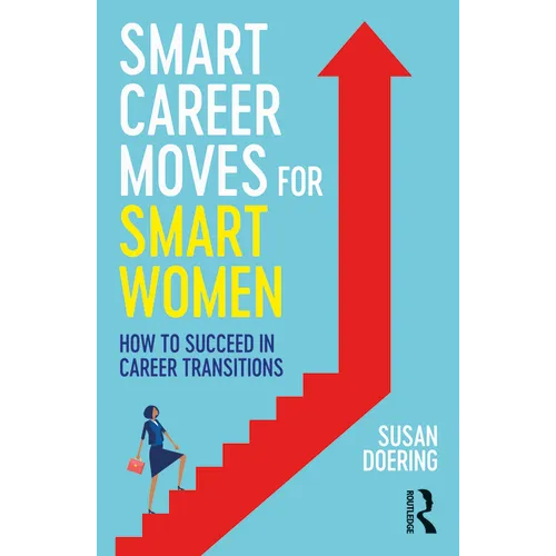 Smart Career Moves for Smart Women: How to Succeed in Career Transitions - Paperback
