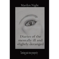 Diaries of the mentally ill and slightly deranged: Turning pain into prosperity - Paperback