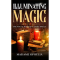 Illuminating Magic: The Wicca Book of Candle Spells - Paperback