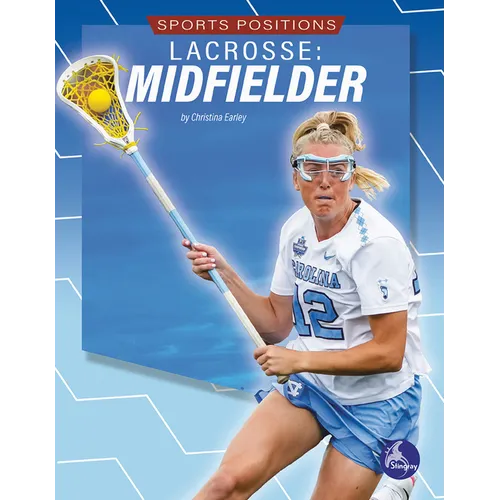 Lacrosse: Midfielder - Library Binding