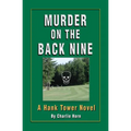 Murder on the Back Nine: A Hank Tower Novel - Paperback