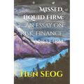 Missed, Liquid Firm: An Essay on Risk, Finance, and Firm - Paperback