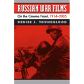 Russian War Films: On the Cinema Front, 1914-2005 - Paperback
