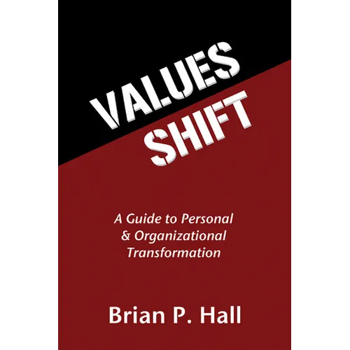 Values Shift: A Guide to Personal and Organizational Transformation - Paperback