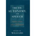 Truth, Autonomy, and Speech: Feminist Theory and the First Amendment - Hardcover