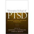 Neuropsychology of Ptsd: Biological, Cognitive, and Clinical Perspectives - Hardcover
