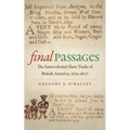 Final Passages: The Intercolonial Slave Trade of British America, 1619-1807 - Paperback