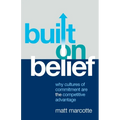 Built on Belief: Why Cultures of Commitment Are the Competitive Advantage - Paperback