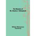 The Memoirs of Mr. Charles J. Yellowplush - Paperback