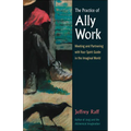 The Practice of Ally Work: Meeting and Partnering with Your Spirit Guide in the Imaginal World - Paperback