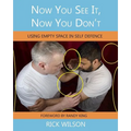 Now You See It, Now You Don't: Using Empty Space in Self Defence - Paperback