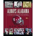 Always Alabama: A History of Crimson Tide Football - Paperback