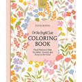 On the Bright Side Coloring Book: Floral Patterns to Help You Relax, Unwind, and Focus on the Good - Paperback
